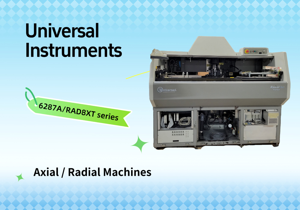 Universal Instruments axial radial machines Universal Instruments アキシャルラジアルマシン