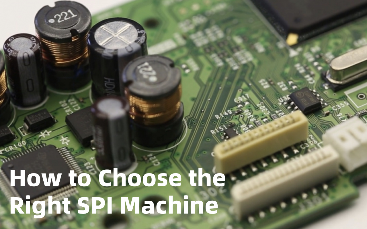 8. How to Choose the Right SPI Machine 8. 適切な SPI マシンを選択する方法